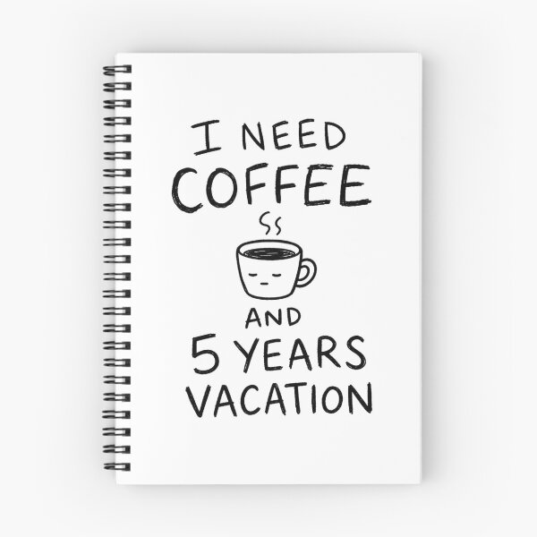 Item preview, I Need Coffee And 5 Years Vacation Funny Burnout Quote designed and sold by StyxIND.