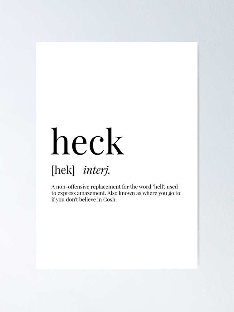  Heck Definition Poster By Definingprints Redbubble