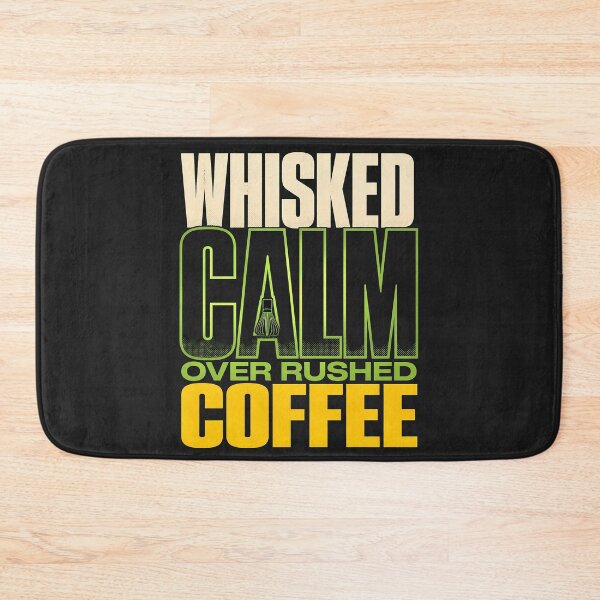 Item preview, Whisked Calm Over Rushed Coffee Matcha designed and sold by Fun2Fentastic.