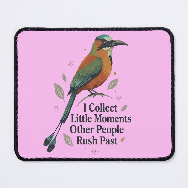 Item preview, Rufous Motmot - I Collect Little Moments Other People Rush Past designed and sold by Max Store.