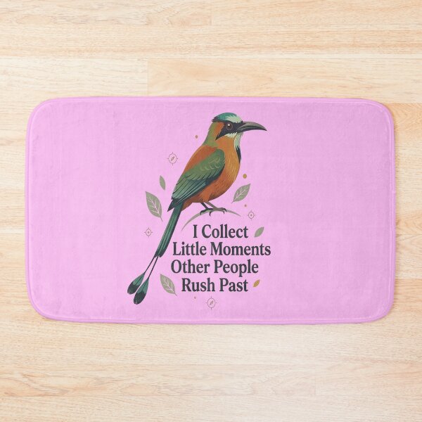 Item preview, Rufous Motmot - I Collect Little Moments Other People Rush Past designed and sold by Max Store.