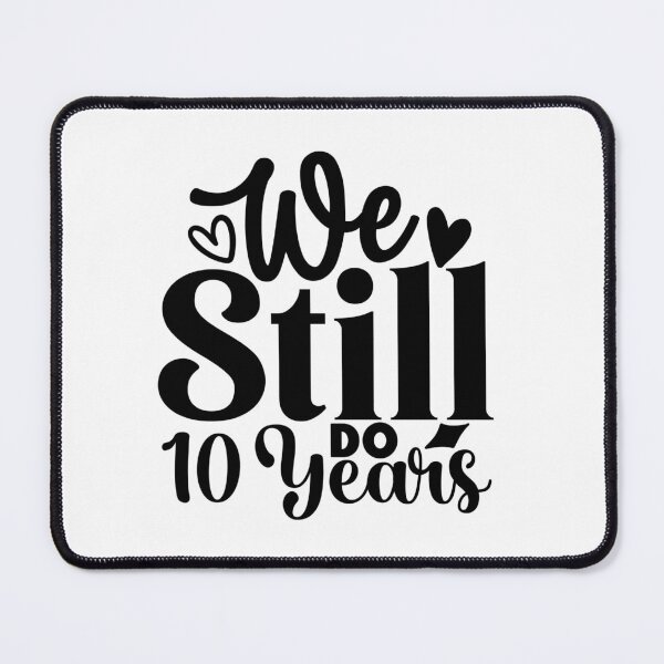 Item preview, We Still Do 10 Years designed and sold by tellit24seven.