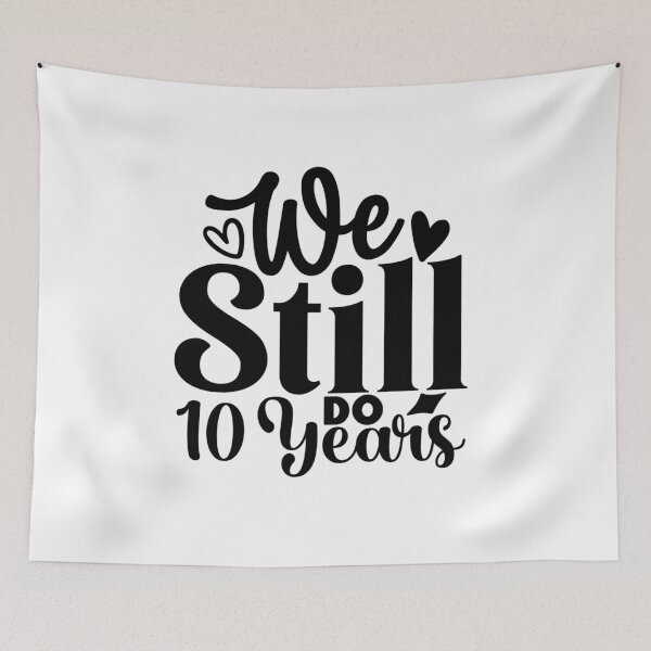 Item preview, We Still Do 10 Years designed and sold by tellit24seven.