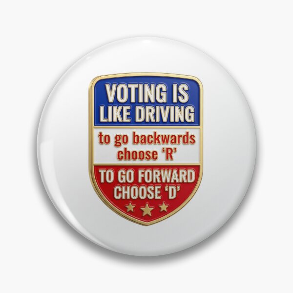 Item preview, Voting Is Like Driving Choose D To Go Forward Democrat Political Satire Badge Emblem designed and sold by raedattia.