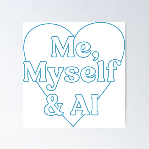 Item preview, Me, myself & AI designed and sold by t-hype.