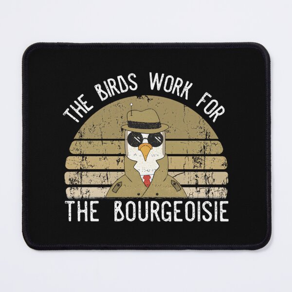 Item preview, The Birds Work For The Bourgeoisie Vintage Style Design for Men and Women designed and sold by Tyler Rickard.