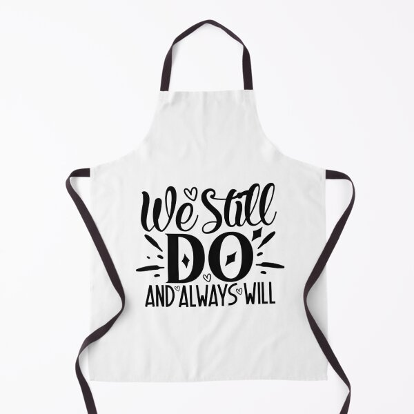 Item preview, We Still Do And Always Will designed and sold by tellit24seven.