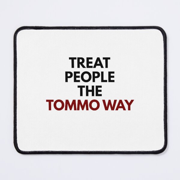 Item preview, treat people the tommo way designed and sold by loubrokethewall.