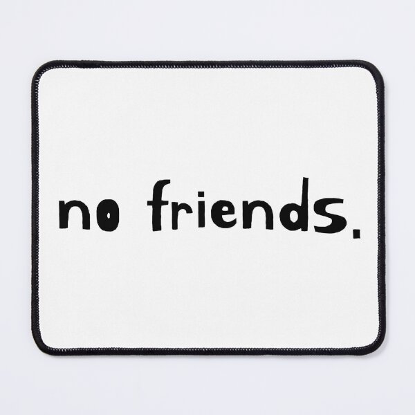 Item preview, No Friends 45 Mood Lonely Vibe Cyan designed and sold by Doctor Schtrudel.