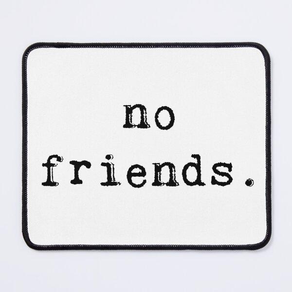 Item preview, No Friends 46 Mood Lonely Vibe Cyan designed and sold by Doctor Schtrudel.