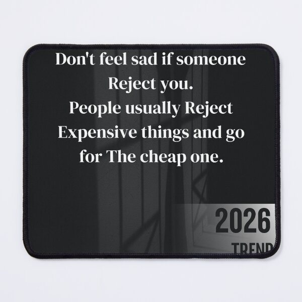 Item preview, Don't Feel Sad If Someone Reject You designed and sold by Mr besho.