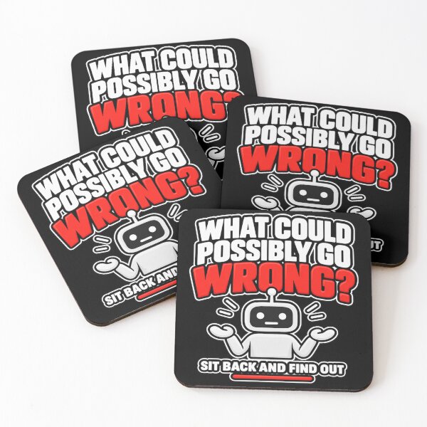 Item preview, What Could Possibly Go Wrong Robot Design designed and sold by Kenzie & Co.