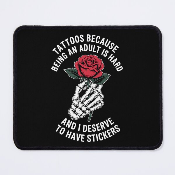 Item preview, TATTOOS BECAUSE BEING AN ADULT IS HARD AND I DESERVE TO HAVE STICKERS designed and sold by jkrphoto.