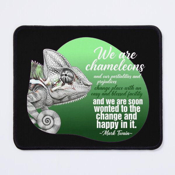 Item preview, We Are Chameleons And Our Partialities Change Place - Mark Twain Quote designed and sold by Vibe-Vary.