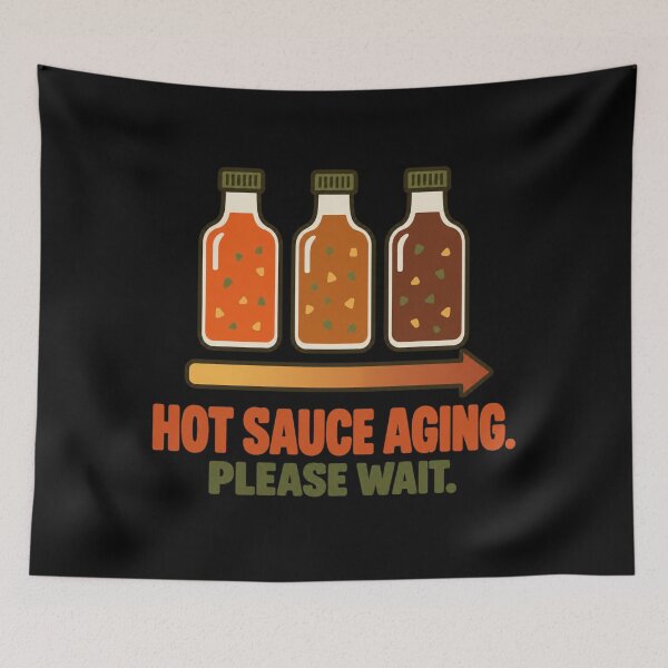 Item preview, Hot Sauce Aging Please Wait Fermentation designed and sold by DreamLayerStudio.