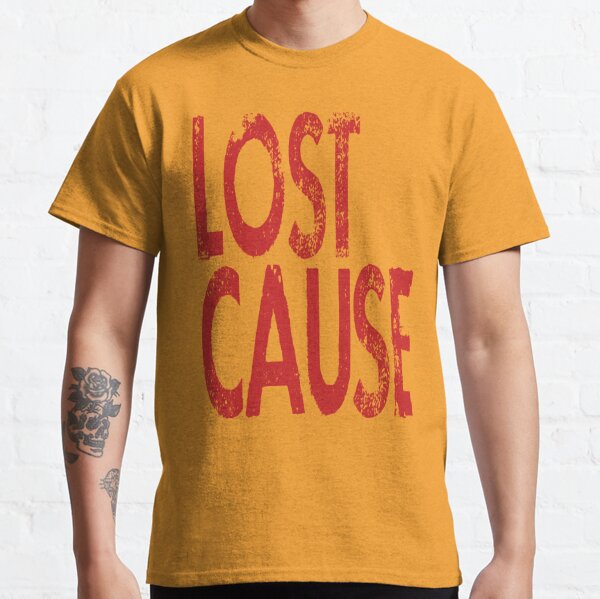 lost cause shirt