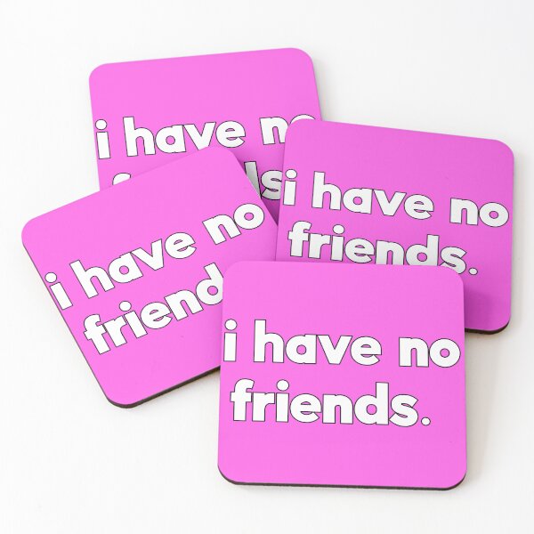 Item preview, I Have No Friends 52 Mood Lonely Vibe Pink designed and sold by Doctor Schtrudel.