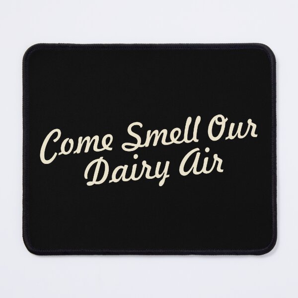Item preview, Come Smell Our Dairy Air designed and sold by yuckticke.