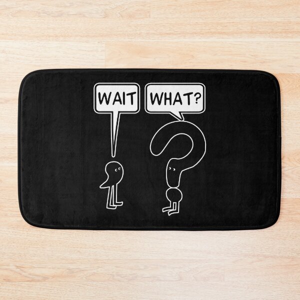 Item preview, Wait-What designed and sold by Shaziaqeelah.