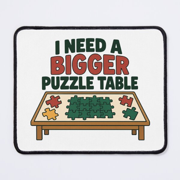 Item preview, I Need A Bigger Puzzle Table Puzzler Humor designed and sold by DreamLayerStudio.
