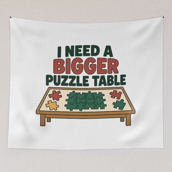 Item preview, I Need A Bigger Puzzle Table Puzzler Humor designed and sold by DreamLayerStudio.