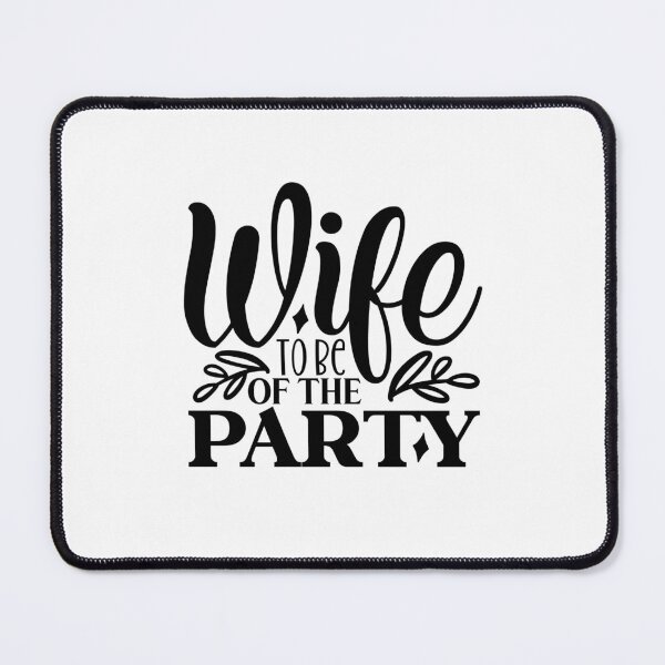 Item preview, Wife To Be Of The Party designed and sold by tellit24seven.