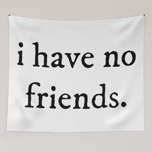 Item preview, I Have No Friends 55 Mood Lonely Vibe Pink designed and sold by Doctor Schtrudel.