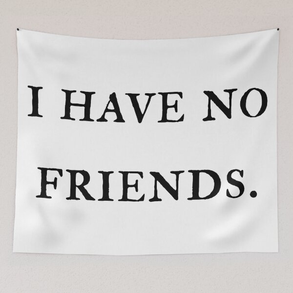 Item preview, I Have No Friends 56 Mood Lonely Vibe Pink designed and sold by Doctor Schtrudel.