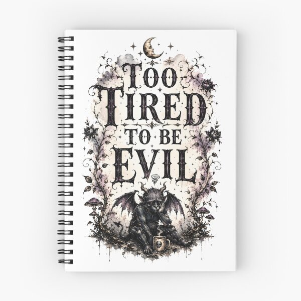 Item preview, Too Tired To Be Evil – Funny Gothic Statement designed and sold by Shadow Sprite Art.