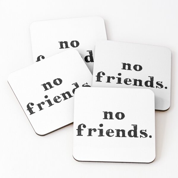 Item preview, No Friends 60 Mood Lonely Vibe designed and sold by Doctor Schtrudel.