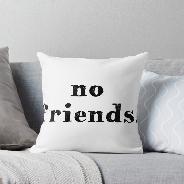 Item preview, No Friends 60 Mood Lonely Vibe designed and sold by Doctor Schtrudel.