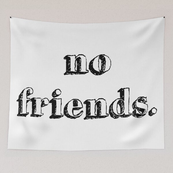 Item preview, No Friends 61 Mood Lonely Vibe designed and sold by Doctor Schtrudel.