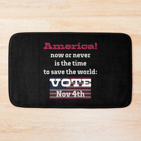 Item preview, America! Now or never is the time to save the world: VOTE on Nov 4th! designed and sold by PariSeine.