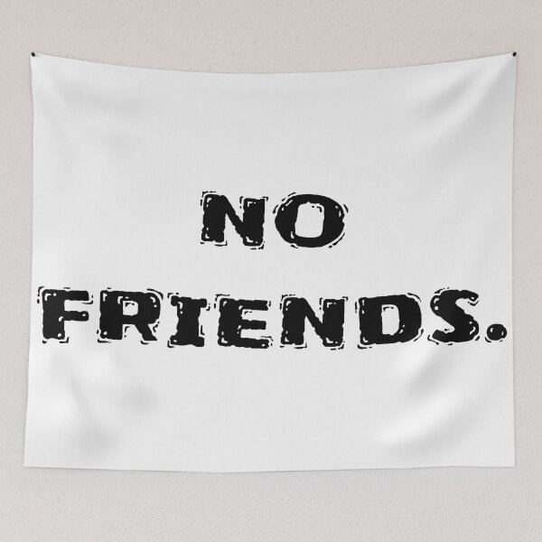 Item preview, No Friends 65 Mood Lonely Vibe designed and sold by Doctor Schtrudel.