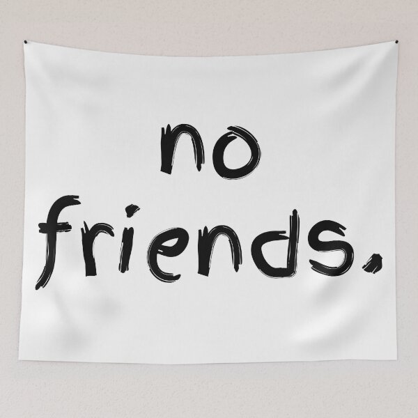 Item preview, No Friends 66 Mood Lonely Vibe designed and sold by Doctor Schtrudel.