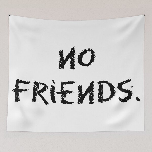Item preview, No Friends 68 Mood Lonely Vibe designed and sold by Doctor Schtrudel.