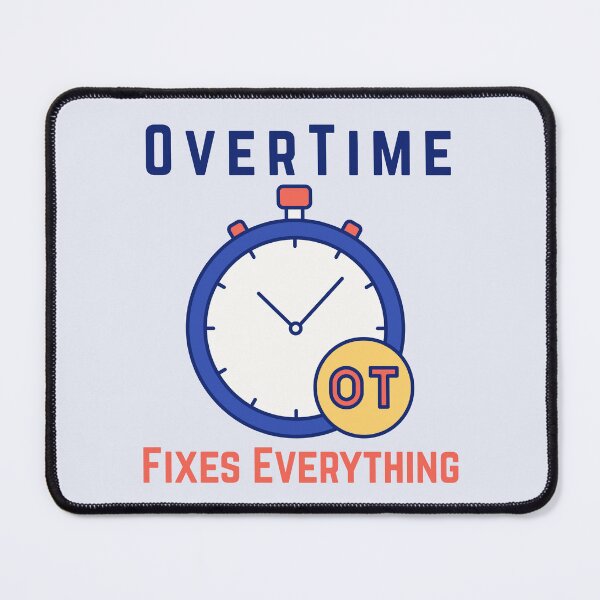 Item preview, Overtime Fixes Everything designed and sold by fadilow.