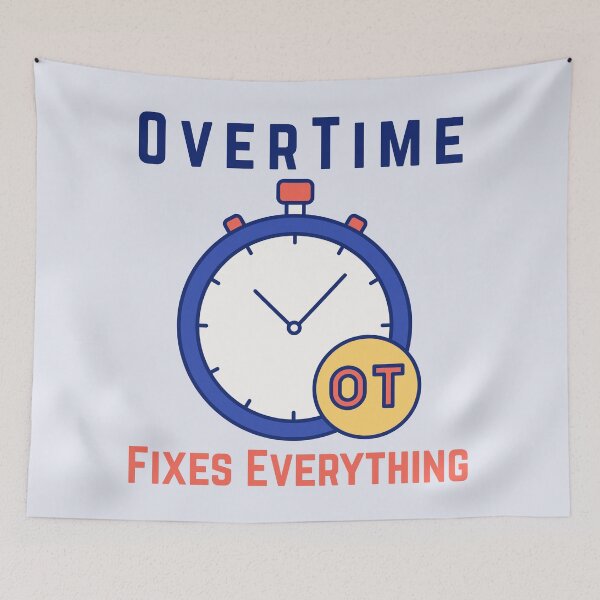 Item preview, Overtime Fixes Everything designed and sold by fadilow.