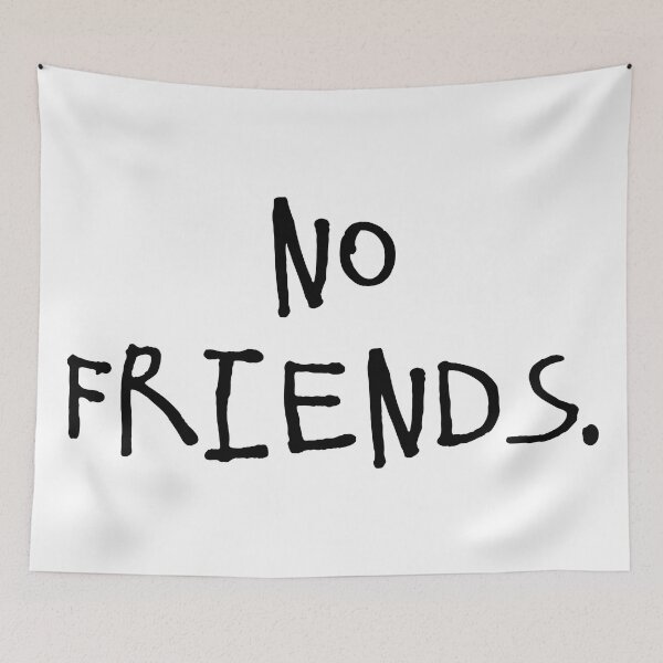 Item preview, No Friends 69 Mood Lonely Vibe designed and sold by Doctor Schtrudel.