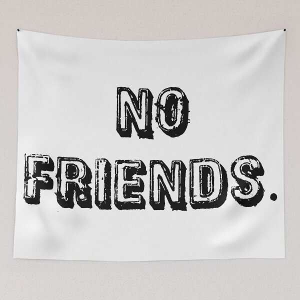 Item preview, No Friends 71 Mood Lonely Vibe designed and sold by Doctor Schtrudel.