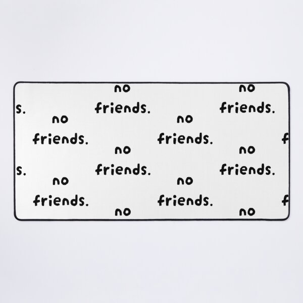 Item preview, No Friends 72 Mood Lonely Vibe designed and sold by Doctor Schtrudel.