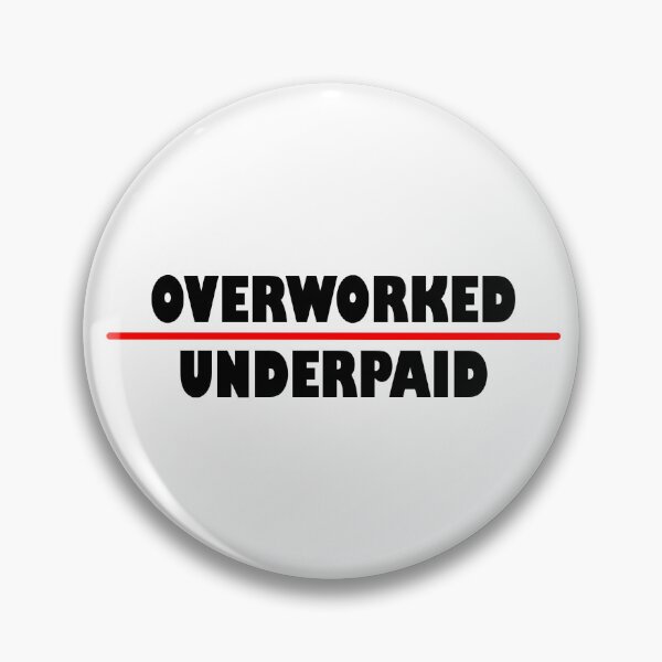 Item preview, Overworked Underpaid Working Funny Humor T-Shirt Classic Mug designed and sold by Rolographics1.