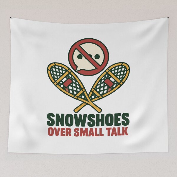 Item preview, Snowshoes Over Small Talk Winter Introvert designed and sold by DreamLayerStudio.