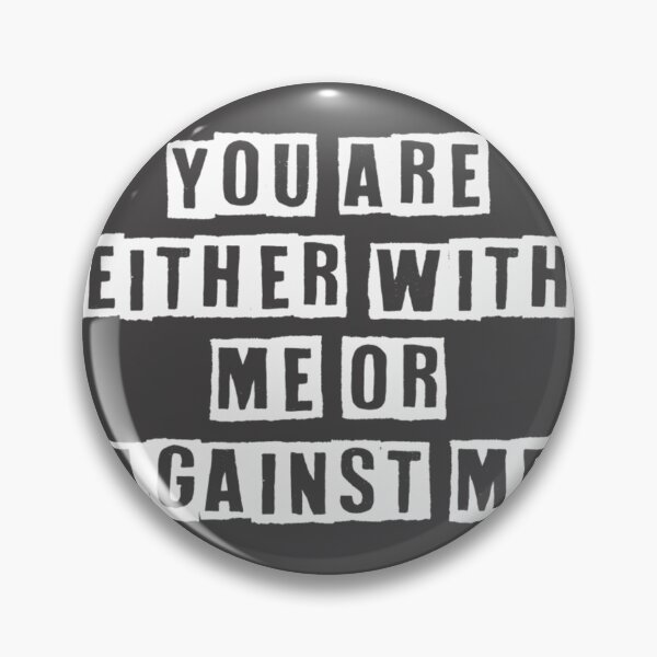 Item preview, You Are Either With Me Or Against Me Motivational Quote Design designed and sold by maddangell.