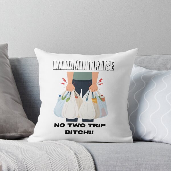 Item preview, Mama Ain't Raise No Two Trip Bitch designed and sold by Fantasy Football Company.