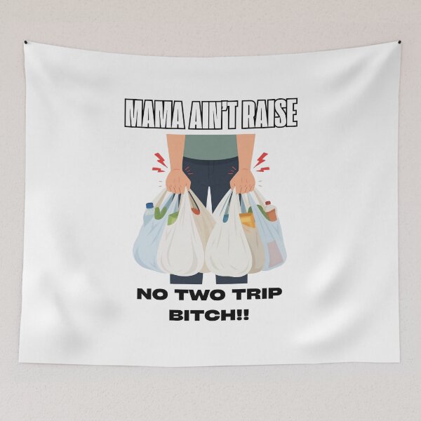 Item preview, Mama Ain't Raise No Two Trip Bitch designed and sold by Fantasy Football Company.