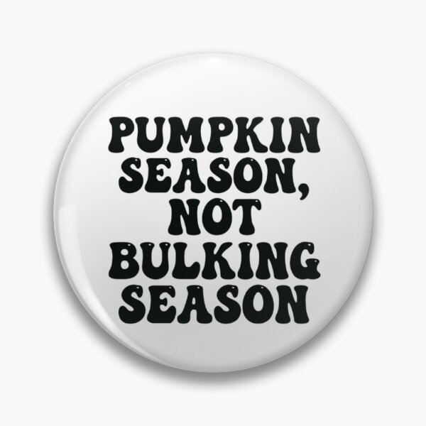 Item preview, Pumpkin Season, Not Bulking Season, Funny Halloween Pumpkin designed and sold by CloudyPress.