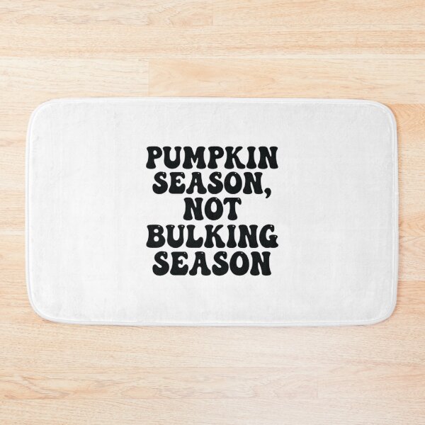 Item preview, Pumpkin Season, Not Bulking Season, Funny Halloween Pumpkin designed and sold by CloudyPress.
