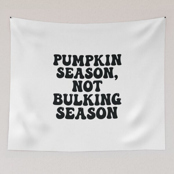Item preview, Pumpkin Season, Not Bulking Season, Funny Halloween Pumpkin designed and sold by CloudyPress.