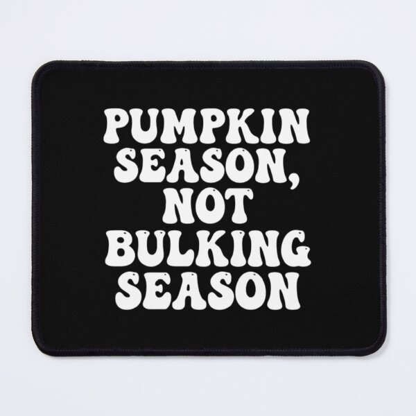 Item preview, Pumpkin Season, Not Bulking Season, Funny Halloween Pumpkin designed and sold by CloudyPress.
